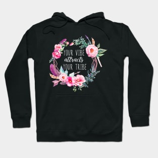 Your Vibe Attracts Your Tribe Hoodie